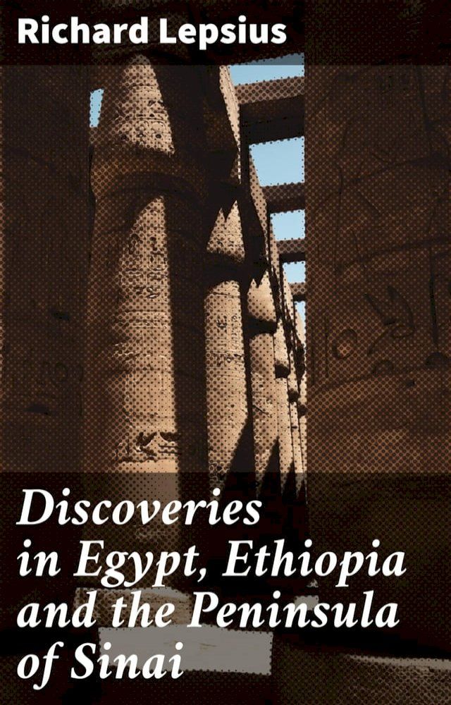  Discoveries in Egypt, Ethiopia and the Peninsula of Sinai(Kobo/電子書)