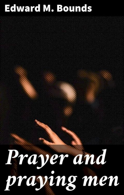 Prayer and praying men(Kobo/電子書)