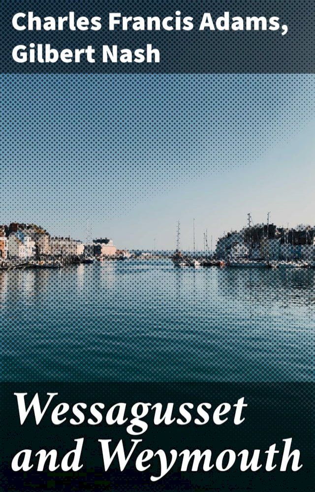  Wessagusset and Weymouth(Kobo/電子書)