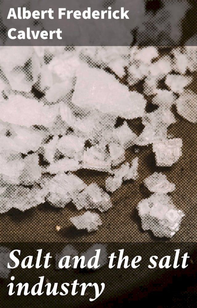  Salt and the salt industry(Kobo/電子書)