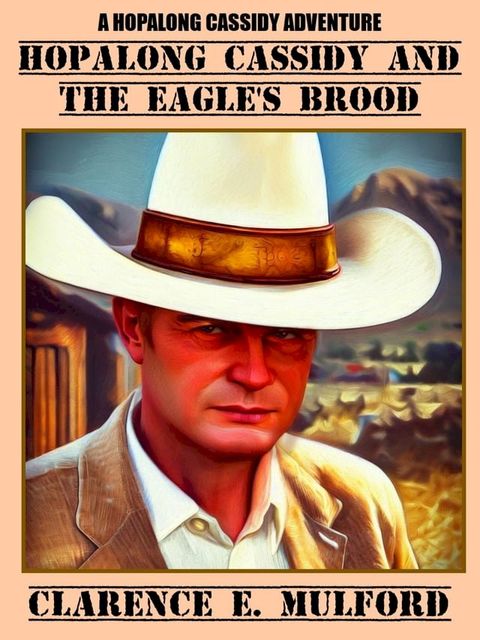 Hopalong Cassidy and the Eagle's Brood(Kobo/電子書)