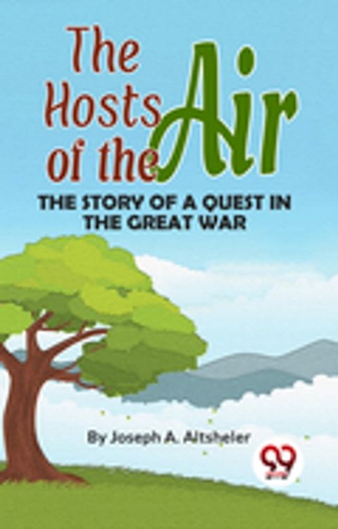 The Hosts Of The Air The Story Of A Quest In The Great War(Kobo/電子書)