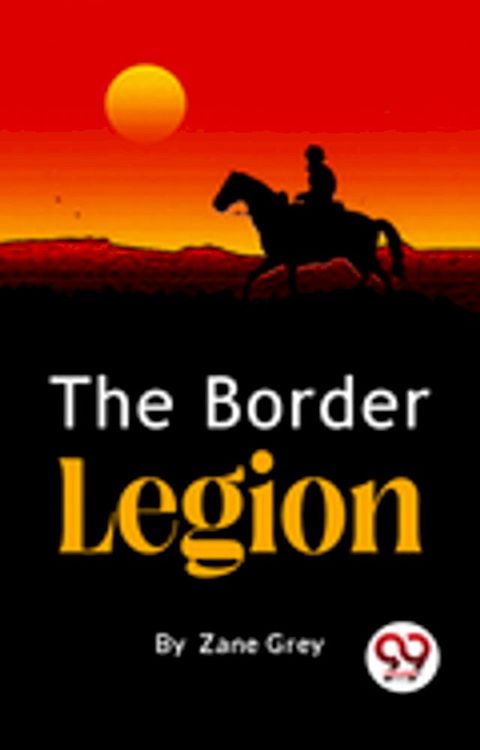 The Border Legion(Kobo/電子書)