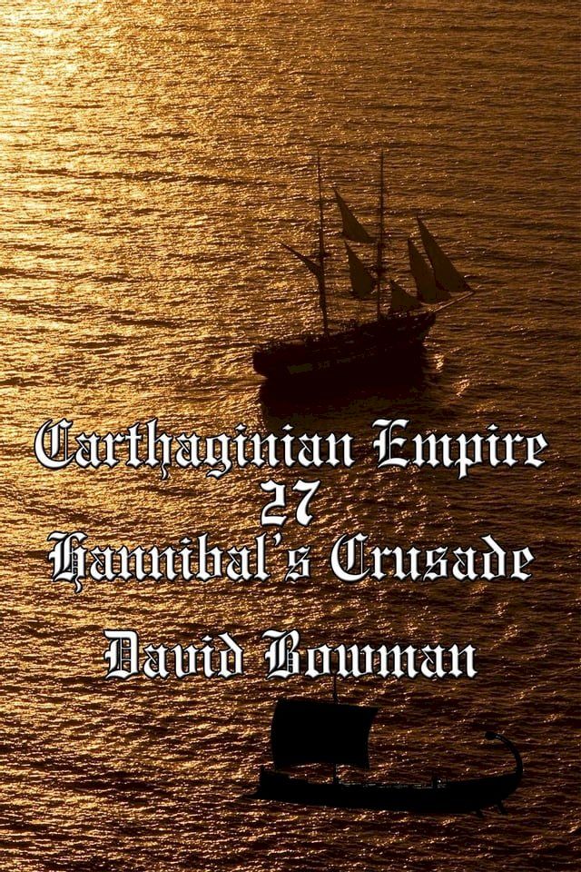  Carthaginian Empire Episode 27 - Hannibal's Crusade(Kobo/電子書)