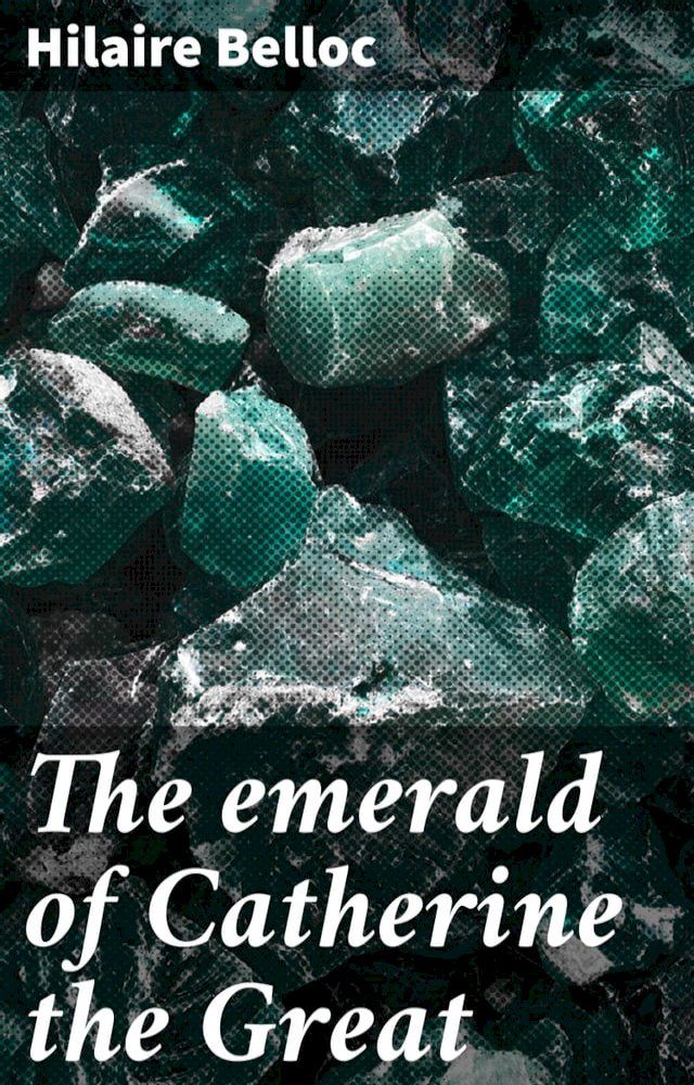  The emerald of Catherine the Great(Kobo/電子書)