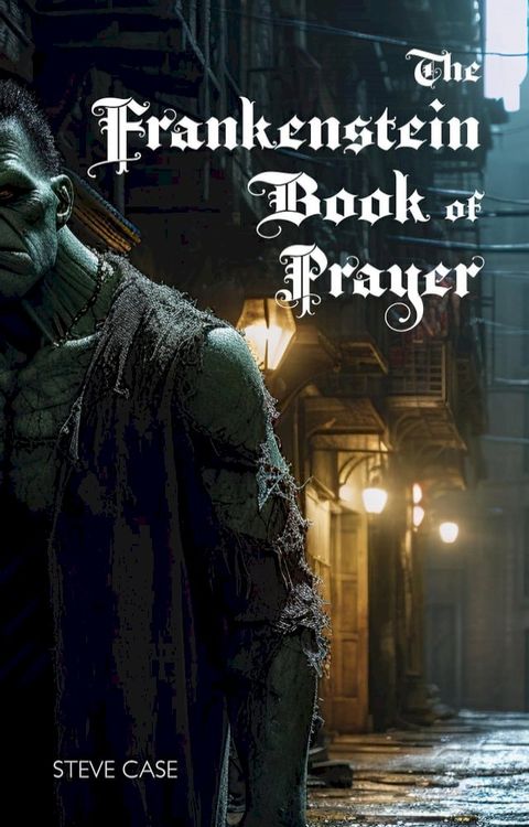 The Frankenstein Book of Prayer(Kobo/電子書)