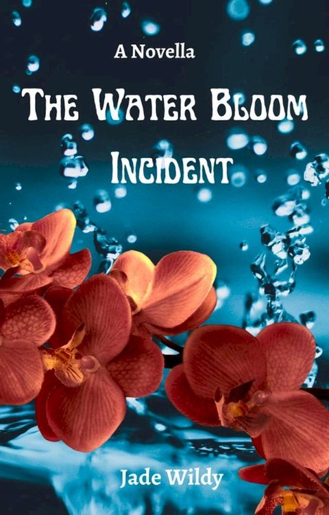 The Water Bloom Incident (Novella)(Kobo/電子書)