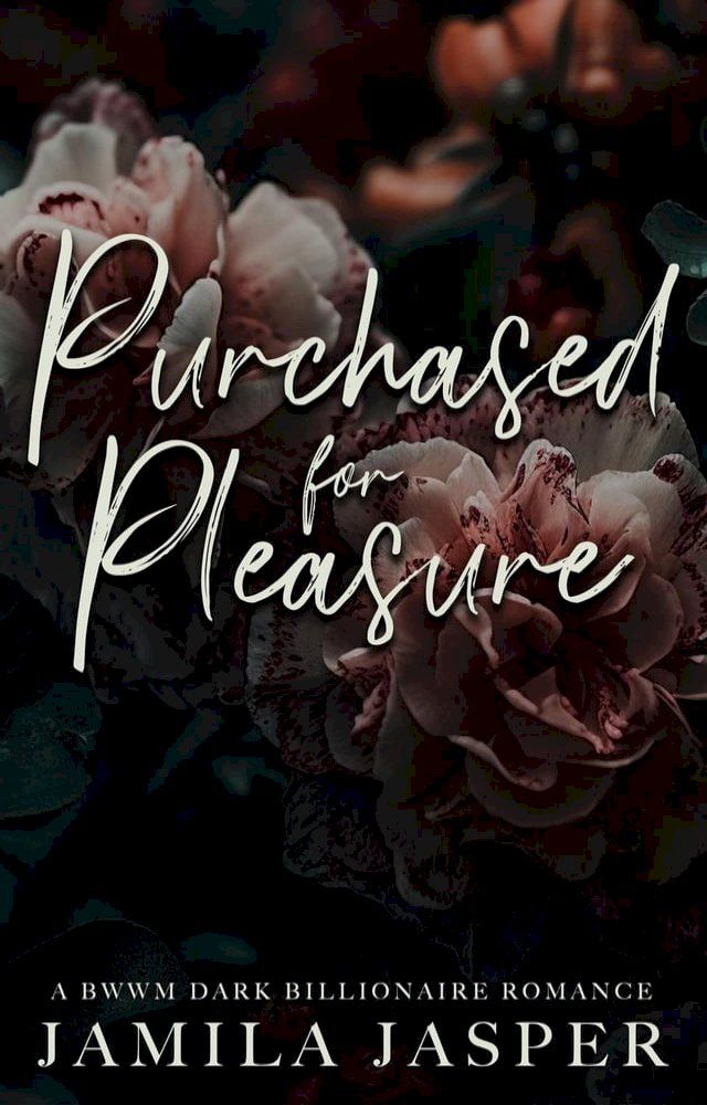  Purchased For Pleasure: A BWWM Dark Billionaire Romance(Kobo/電子書)