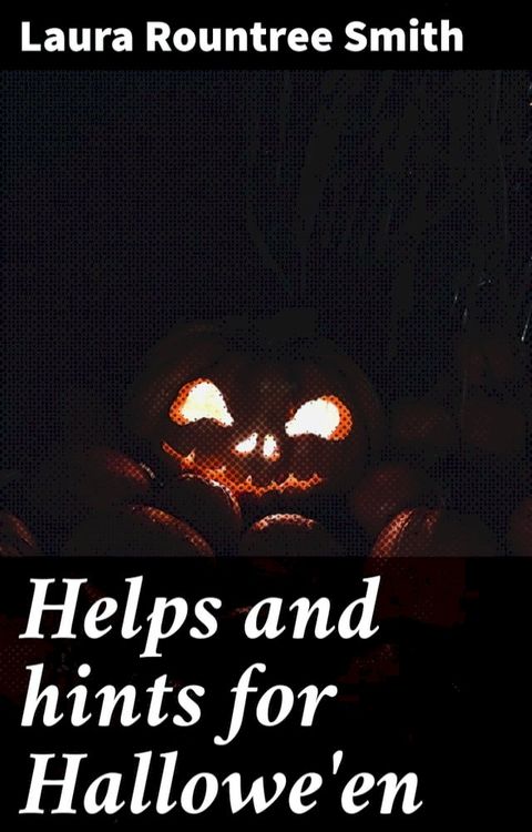 Helps and hints for Hallowe'en(Kobo/電子書)