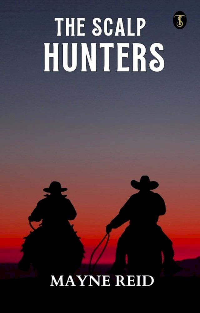  The Scalp Hunters(Kobo/電子書)