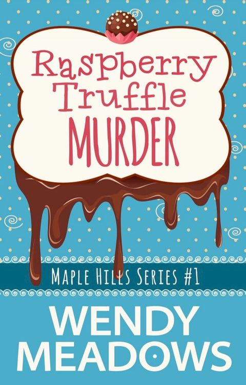 Raspberry Truffle Murder(Kobo/電子書)