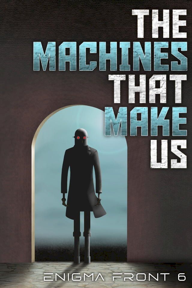  The Machines That Make Us(Kobo/電子書)