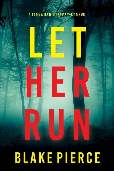 Let Her Run (A Fiona Red FBI Suspense Thriller—Book 6)(Kobo/電子書)