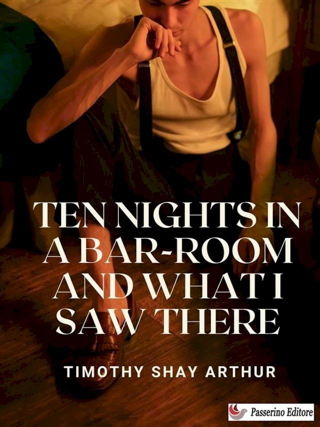  Ten Nights in a Bar-Room and What I Saw There(Kobo/電子書)