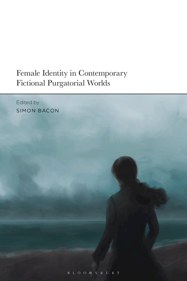  Female Identity in Contemporary Fictional Purgatorial Worlds(Kobo/電子書)