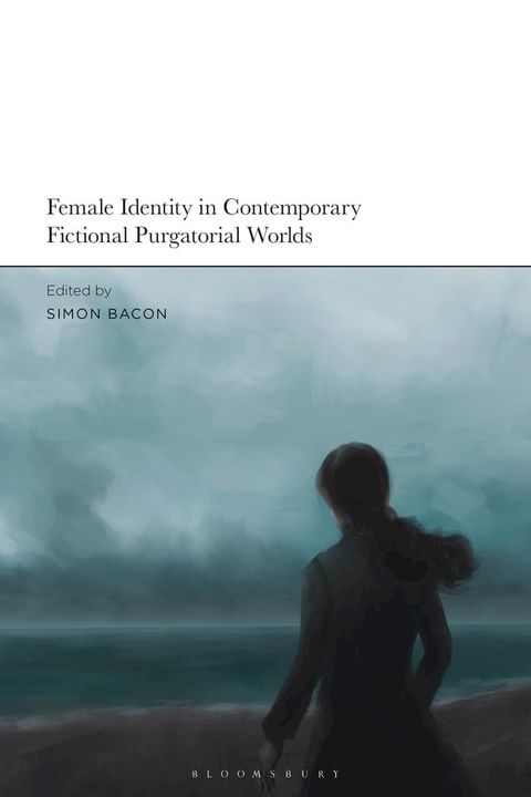 Female Identity in Contemporary Fictional Purgatorial Worlds(Kobo/電子書)