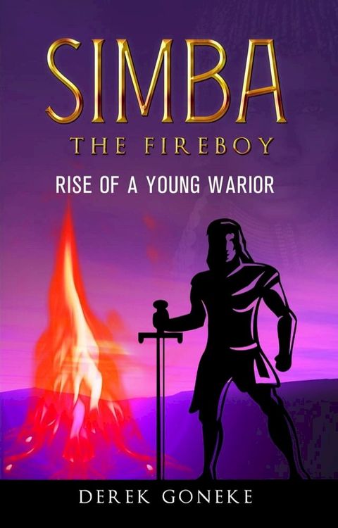 Simba The Fireboy: The Rise of a Young Warrior(Kobo/電子書)