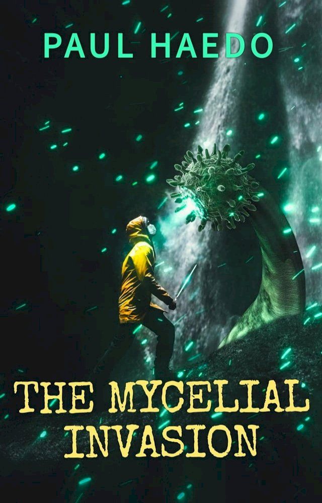  The Mycelial Invasion(Kobo/電子書)