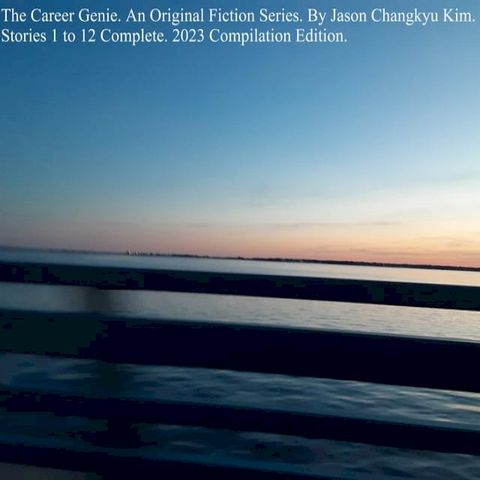 The Career Genie. An Original Fiction Series. Stories 1 to 12 Complete.(Kobo/電子書)