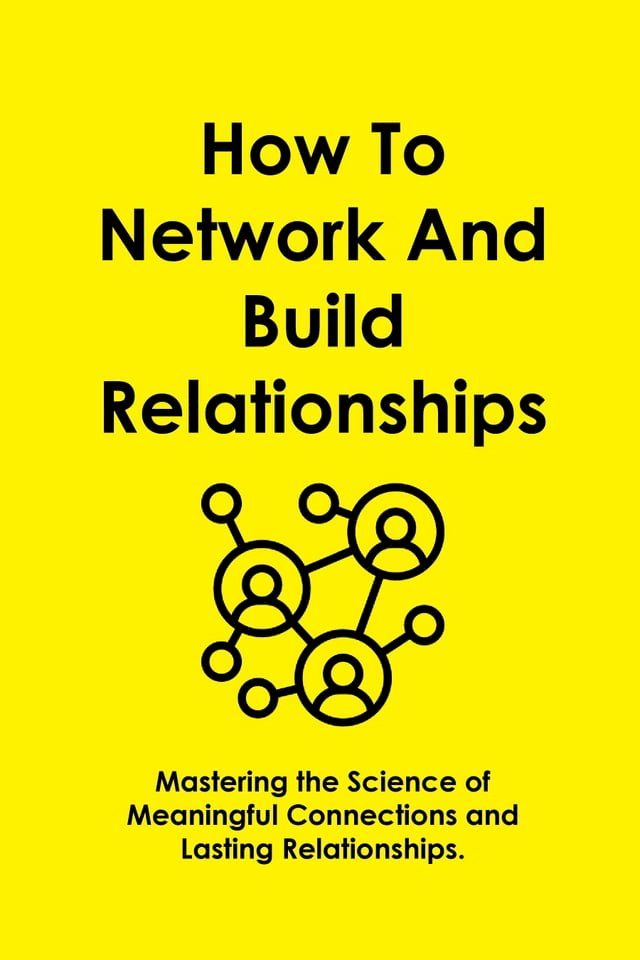  How To Network And Build Relationships(Kobo/電子書)