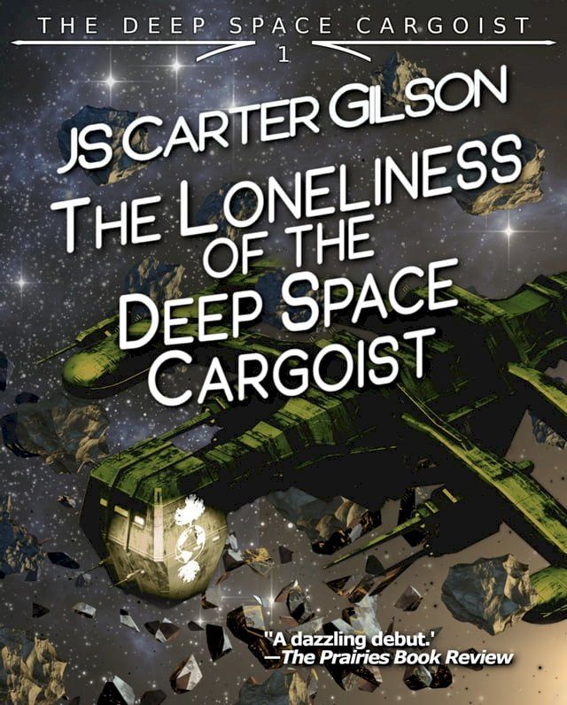  The Loneliness of the Deep Space Cargoist(Kobo/電子書)