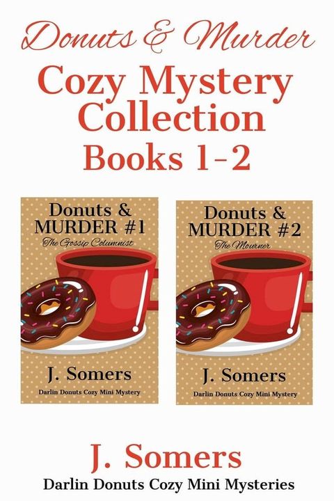 Donuts and Murder Cozy Mystery Collection Books 1-2(Kobo/電子書)