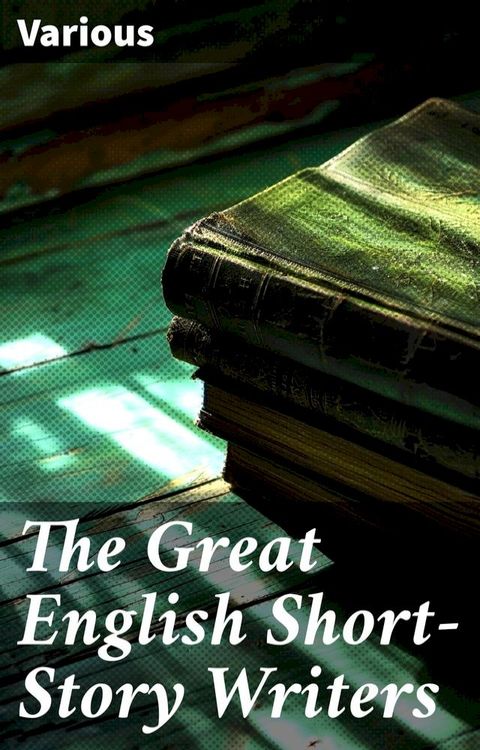 The Great English Short-Story Writers(Kobo/電子書)