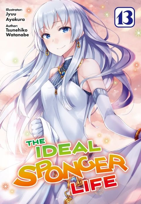 The Ideal Sponger Life: Volume 13 (Light Novel)(Kobo/電子書)