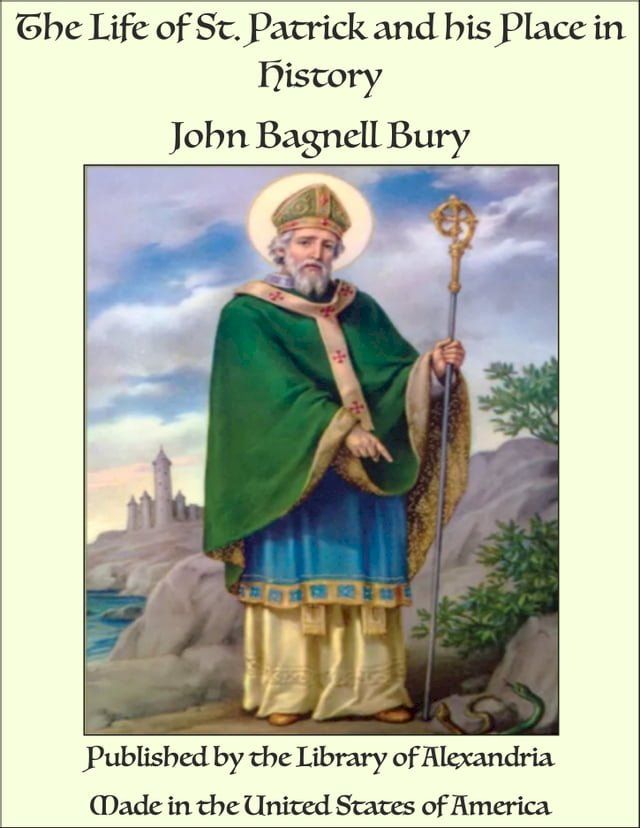  The Life of St. Patrick and his Place in History(Kobo/電子書)