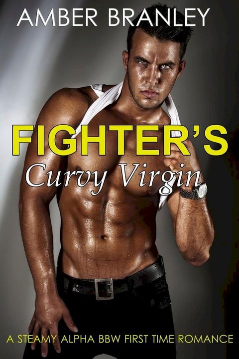 Fighter's Curvy Virgin (A Steamy Alpha BBW First Time Romance)(Kobo/電子書)