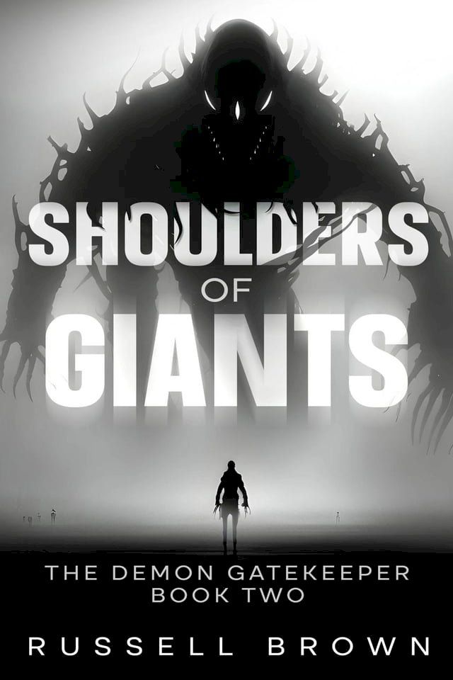  Shoulders of Giants: The Demon Gatekeeper Book Two(Kobo/電子書)