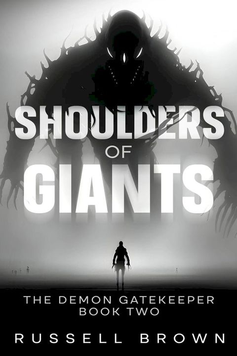 Shoulders of Giants: The Demon Gatekeeper Book Two(Kobo/電子書)