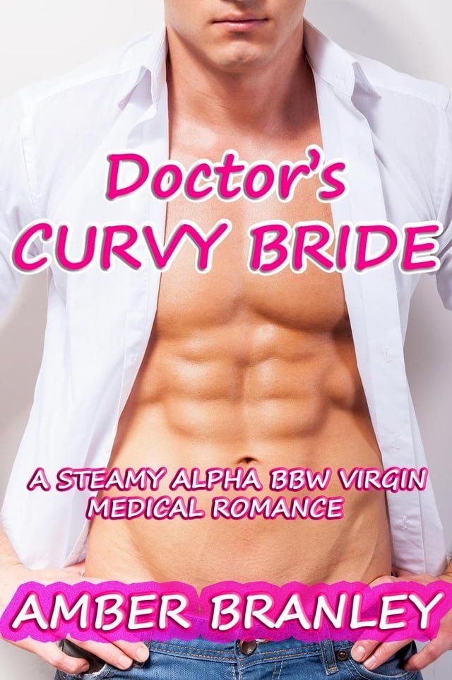  Doctor's Curvy Bride (A Steamy Alpha BBW Virgin Medical Romance)(Kobo/電子書)