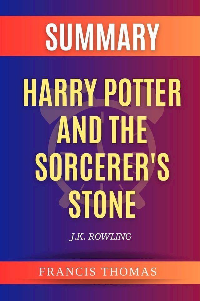  SUMMARY Of Harry Potter And The Sorcerer's Stone(Kobo/電子書)