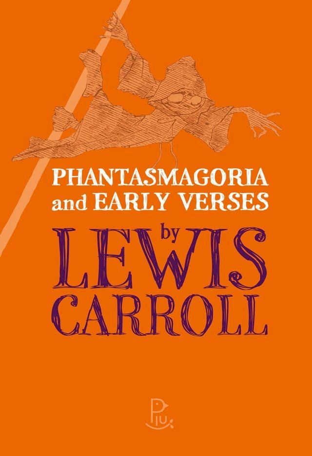  Phantasmagoria and Early Verses by Lewis Carroll(Kobo/電子書)