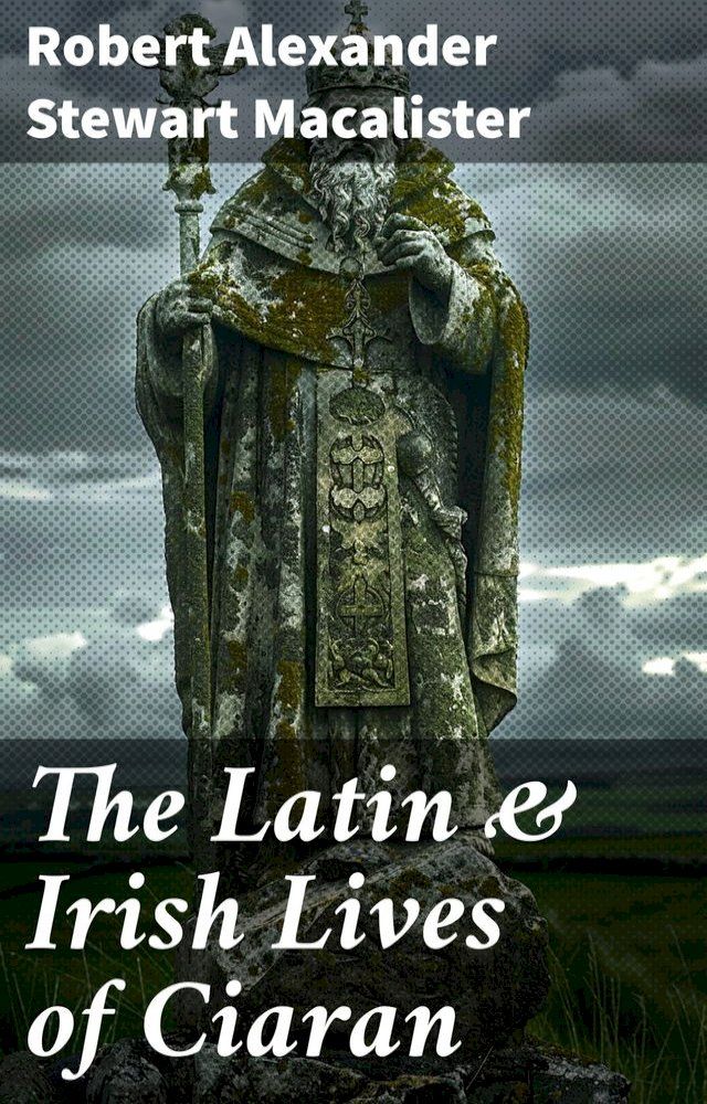  The Latin & Irish Lives of Ciaran(Kobo/電子書)