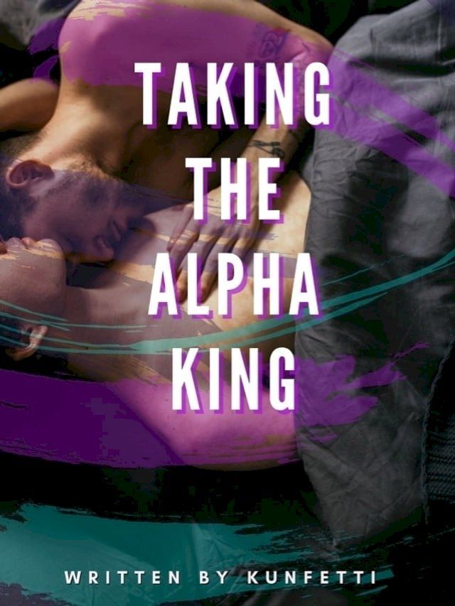  Taking the Alpha King(Kobo/電子書)