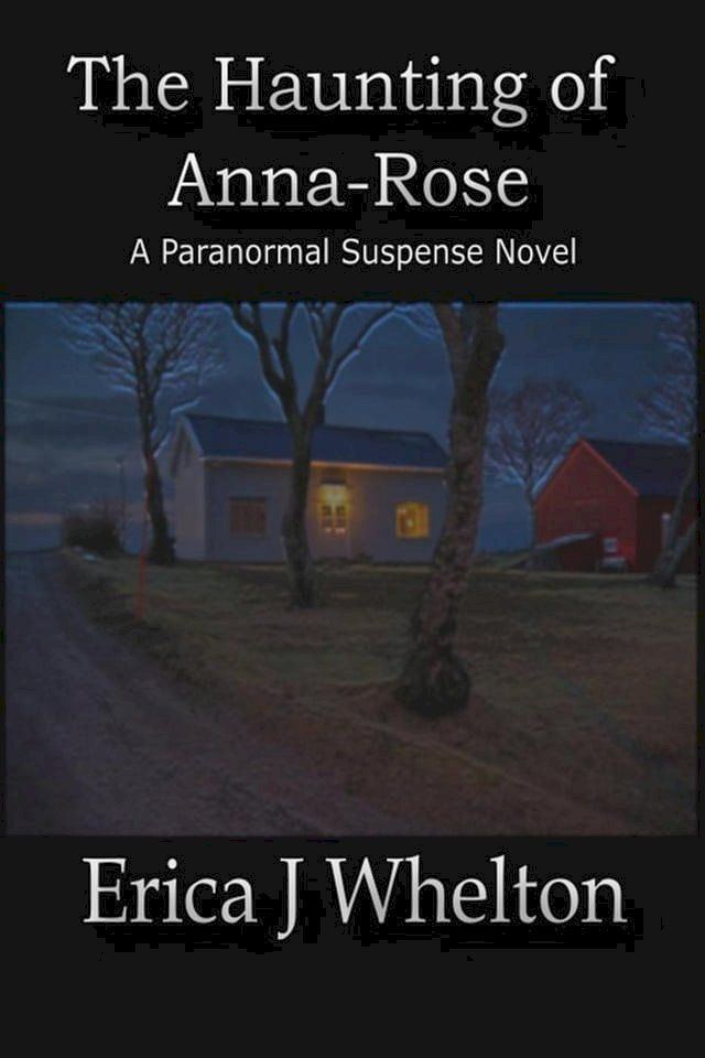  The Haunting of Anna-Rose: A Paranormal Suspense Novel(Kobo/電子書)