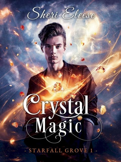 Crystal Magic: Starfall Grove Book 1(Kobo/電子書)