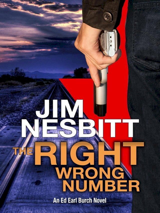  The Right Wrong Number: An Ed Earl Burch Novel(Kobo/電子書)