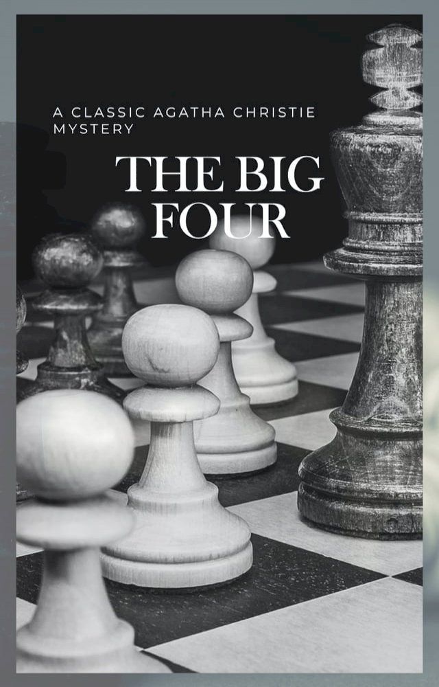  The Big Four: A Classic Detective eBook Replete with International Intrigue(Kobo/電子書)