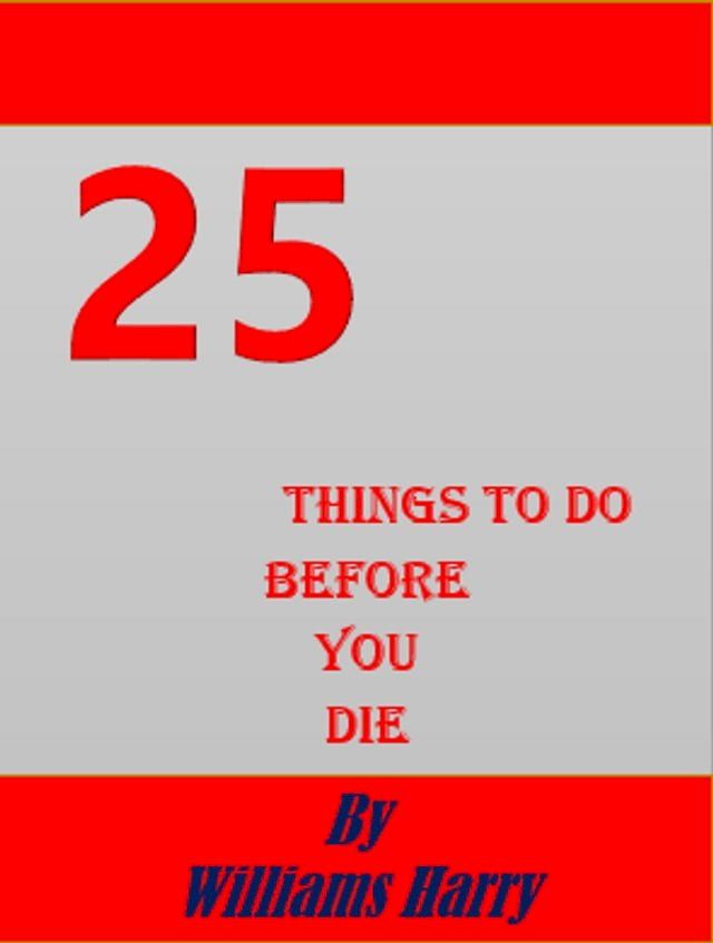  25 THINGS TO DO BEFORE YOU DIE(Kobo/電子書)