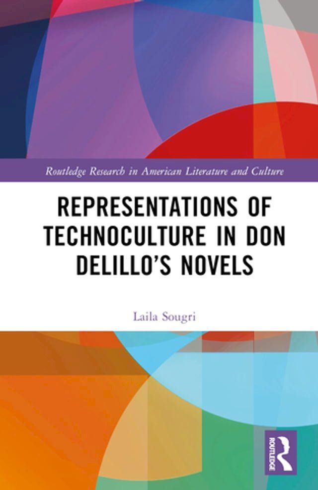  Representations of Technoculture in Don DeLillo’s Novels(Kobo/電子書)