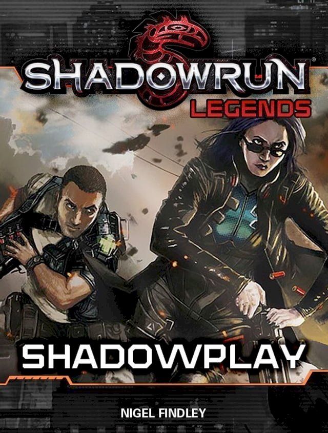  Shadowrun Legends: Shadowplay(Kobo/電子書)