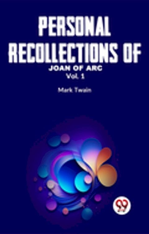 Personal Recollections Of Joan Of Arc Vol.1(Kobo/電子書)