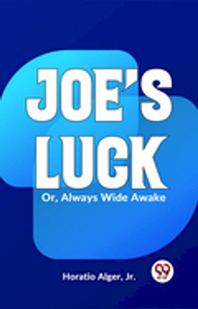  Joe'S Luck Or, Always Wide Awake(Kobo/電子書)