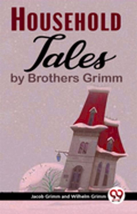 Household Tales By Brothers Grimm(Kobo/電子書)