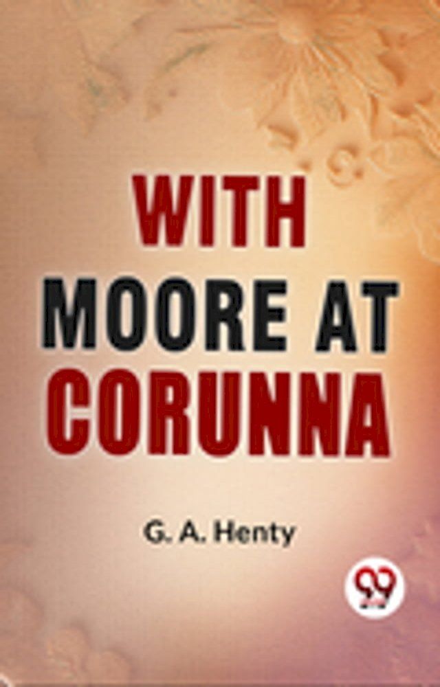  With Moore At Corunna(Kobo/電子書)