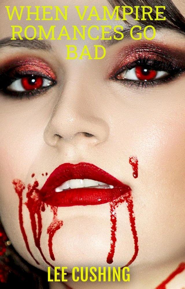  When Vampire Romances Go Bad(Kobo/電子書)