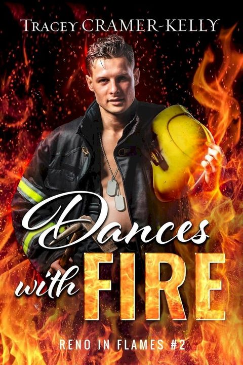 Dances with Fire: A Military Firefighter Romance(Kobo/電子書)